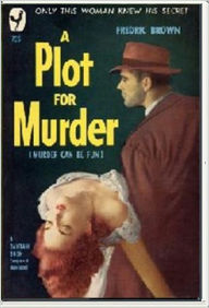 Title: A Plot for Murder, Author: Frederic Brown