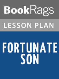 Title: Fortunate Son Lesson Plans, Author: BookRags