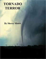 Title: TORNADO TERROR, Author: Sherry Moore