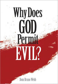 Title: Why Does God Permit Evil?, Author: Dom Bruno Webb