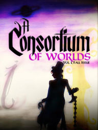 Title: A Consortium of Worlds No. 1, Author: Courtney Cantrell