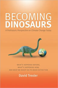 Title: Becoming Dinosaurs, Author: David Trexler