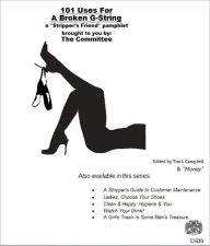 Title: 101 Uses for a Broken G-String, Author: Tim L Campbell