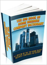 Title: The Big Book Of Home Business Company Directory: A-Z Review Of The Top Home Based Business Companies In History! (Brand New) AAA+++, Author: BDP