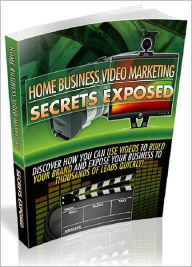 Title: Home Business Video Marketing Secrets Exposed: Discover How You Can Use Videos To Build Your Brand And Expose Your Business To Thousands Of Leads Quickly! (Brand New) AAA+++, Author: BDP