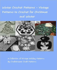 Title: Winter Crochet Patterns - Vintage Patterns to Crochet for Winter and Christmas, Author: Bookdrawer