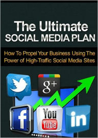 Title: The Ultimate Social Media Plan: Get Instant Access To The Ultimate Guide To Getting More Leads, Sales and Customers Using The Power of High-Traffic Social Media Sites! AAA+++, Author: BDP