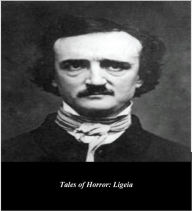 Title: Edgar Allan Poe's Tales of Horror: Ligeia (Illustrated), Author: Edgar Allan Poe