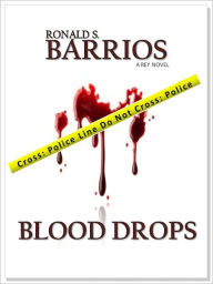 Title: Blood Drops, Author: Ronald S. Barrios