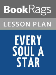 Title: Every Soul A Star Lesson Plans, Author: BookRags
