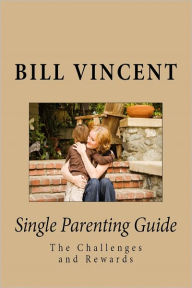 Title: Single Parenting Guide, Author: Bill Vincent