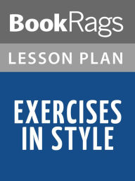 Title: Exercises in Style Lesson Plans, Author: BookRags