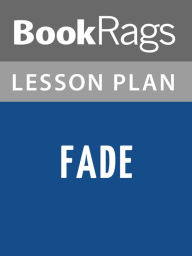 Title: Fade Lesson Plans, Author: BookRags