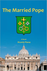 Title: The Married Pope, Author: Ricardo Planas