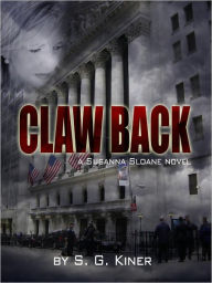 Title: Claw Back, Author: S. G. Kiner