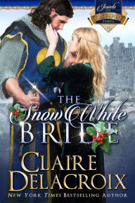 Title: The Snow White Bride (Jewels of Kinfairlie Series #3), Author: Claire Delacroix