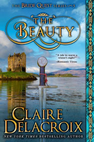 Title: The Beauty: A Medieval Scottish Romance, Author: Claire Delacroix