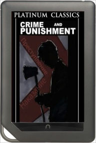 Title: NOOK EDITION - Crime and Punishment (Platinum Classics Series), Author: Fyodor Dostoevsky