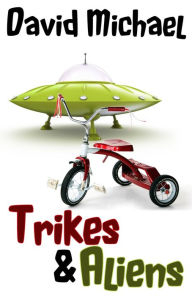 Title: Trikes & Aliens, Author: David Michael