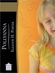 Title: Pollyanna, Author: Eleanor H. Porter