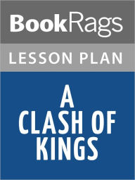 Title: A Clash of Kings Lesson Plans, Author: BookRags