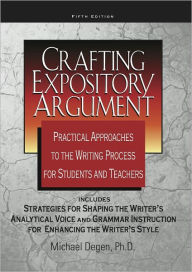 Title: Crafting Expository Argument 5th Edition, Author: Michael Degen