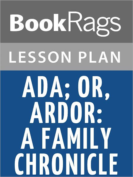 Ada or Ardor: A Family Chronicle Lesson Plans by BookRags | eBook ...