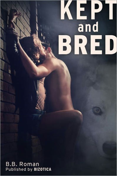 Kept and Bred (Mate of the Wolves Part 1)