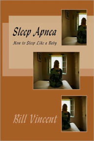 Title: Sleep Apnea, Author: Bill Vincent