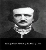 Title: Edgar Allan Poe's Tales of Horror: The Fall of the House of Usher (Illustrated), Author: Edgar Allan Poe