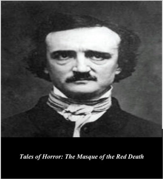 Edgar Allan Poe's Tales of Horror: The Masque of the Red Death (Illustrated)