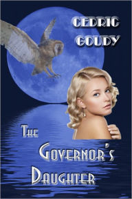 Title: The Governor's Daughter, Author: Cedric Goudy