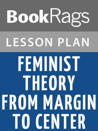 Title: Feminist Theory from Margin to Center Lesson Plans, Author: BookRags