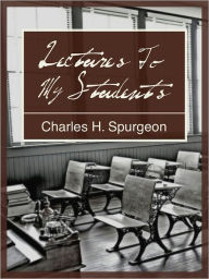 Title: Lectures To My Students, Author: Charles Spurgeon