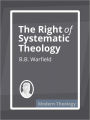 The Right of Systematic Theology