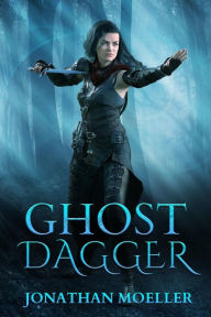 Title: Ghost Dagger, Author: Jonathan Moeller