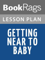 Title: Getting Near to Baby Lesson Plans, Author: BookRags