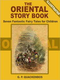 Title: The Oriental Story Book: Seven Fantastic Fairy Tales for Children (Illustrated), Author: Wilhelm Hauff