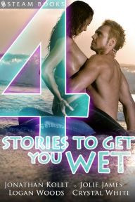 Title: 4 Stories to Get You Wet - A Sexy Compilation of M/F Erotica from Steam Books, Author: Jonathan Kollt