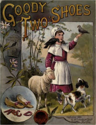 Title: Goody Two Shoes (Complete with Bold Color Illustrations), Author: John Newbery