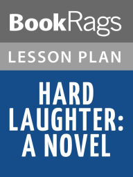 Title: Hard Laughter: A Novel Lesson Plans, Author: BookRags