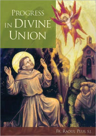 Title: Progress in Divine Union, Author: Fr Raoul Plus