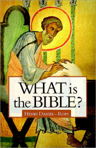 Title: What is the Bible?, Author: Henri Daniel-Rops