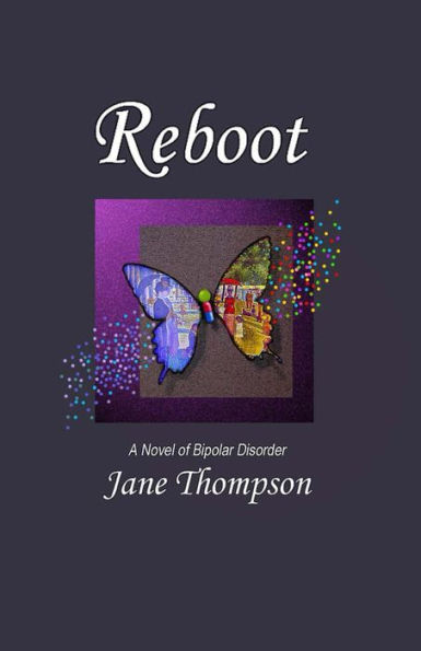 Reboot: A Novel of Bipolar Disorder