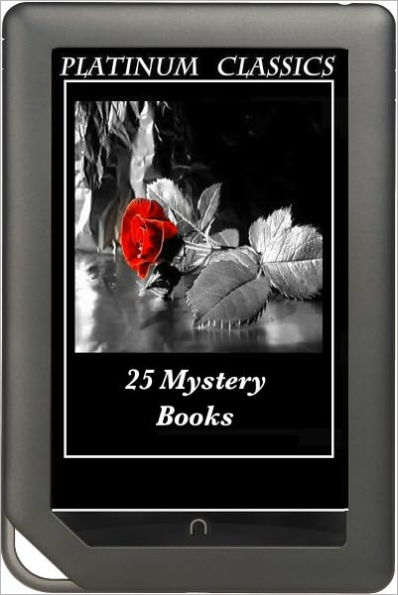 NOOK EDITION - 25 Favorite Mystery Books (80 Complete Mysteries! Sherlock Holmes, Father Brown, Dr. Fu-Manchu, Poirot, Moonstone, Secret Adversary, Mysterious Affair at Styles, Angel of Terror, Middle Temple Murder) Platinum Classics Series