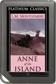 Title: NOOK EDITION - Anne of the Island (Platinum Classics Series), Author: L.M. Montgomery