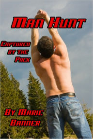 Title: Man Hunt: Captured by the Pack, Author: Marie Banner