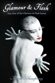 Title: Glamour and Flesh (erotic fantasy), Author: Meara O'Shaughnessy