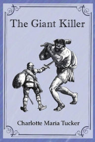 Title: The Giant Killer, Author: Charlotte Maria Tucker
