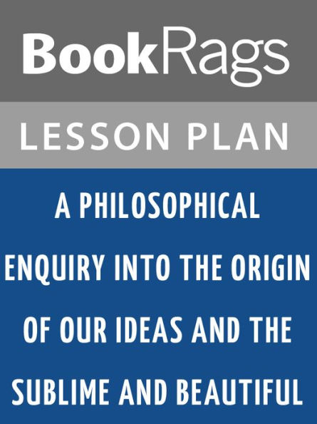 A Philosophical Enquiry Into the Origin of Our Ideas of the Sublime and Beautiful Lesson Plans